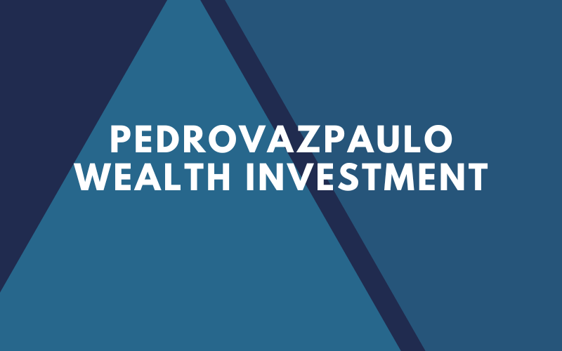 pedrovazpaulo wealth investment